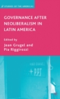 Image for Governance after neoliberalism in Latin America