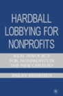 Image for Hardball lobbying for nonprofits: real advocacy for nonprofits in the new century