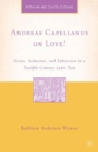 Image for Andreas Capellanus on love?: desire, seduction, and subversion in a twelfth-century Latin text