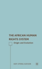 Image for The African human rights system  : origin and evolution