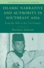 Image for Islamic narrative and authority in Southeast Asia: from the 16th to the 21st century