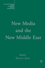 Image for New media and the new Middle East
