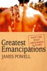 Image for Greatest emancipations  : how the west abolished slavery