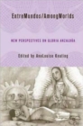Image for EntreMundos/AmongWorlds : New Perspectives on Gloria E. Anzaldua