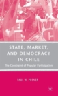 Image for State, market, and democracy in Chile  : the constraint of popular participation