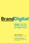 Image for BrandDigital  : simple ways top brands succeed in the digital world
