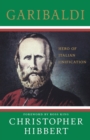 Image for Garibaldi  : hero of Italian unification