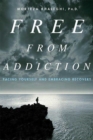 Image for Free from addiction  : facing yourself and embracing recovery