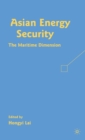 Image for Asian energy security  : the maritime dimension