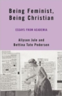 Image for Being Feminist, Being Christian