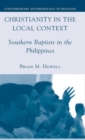 Image for Christianity in the local context  : southern baptists in the Philippines