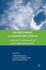 Image for On becoming a leadership coach  : a holistic approach to coaching excellence
