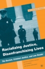Image for Racializing Justice, Disenfranchising Lives: The Racism, Criminal Justice, and Law Reader