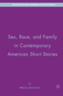 Image for Sex, race, and family in contemporary American short stories