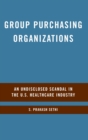 Image for Global purchasing organizations  : an undisclosed scandal in the U.S. healthcare industry