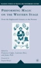 Image for Performing magic on the western stage  : from the eighteenth-century to the present