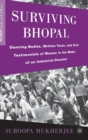 Image for Surviving Bhopal  : dancing bodies, written texts, and oral testimonials of women in the wake of an industrial disaster