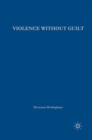 Image for Violence without Guilt