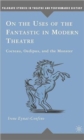 Image for On the uses of the fantastic in modern theatre  : Cocteau, Oedipus, and the monster