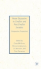 Image for Peace education in conflict and post-conflict societies  : comparative perspectives