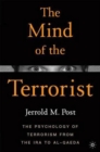 Image for The Mind of the Terrorist: The Psychology of Terrorism from the Ira to Al-qaeda
