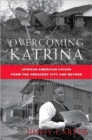 Image for Overcoming Katrina  : African American voices from the Crescent City and beyond