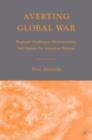 Image for Averting global war: regional challenges, overextension, and options for American strategy