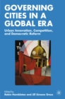 Image for Governing cities in a global era: urban innovation, competition and democratic reform