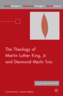 Image for The theology of Martin Luther King, Jr. and Desmond Mpilo Tutu