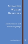 Image for Sudanese women refugees: transformations and future imaginings