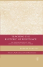 Image for Teaching the rhetoric of resistance: the popular Holocaust and social change in a post-9/11 world