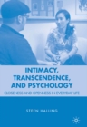 Image for Intimacy, transcendence and psychology: closeness and openness in everyday life