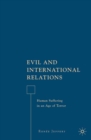 Image for Evil and international relations: human suffering in an age of terror