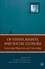Image for Of states, rights, and social closure: governing migration and citizenship