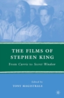 Image for The films of Stephen King: from Carrie to Secret Window