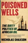 Image for Poisoned Wells: The Dirty Politics of African Oil