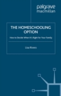 Image for The homeschooling option: how to decide when it&#39;s right for your family
