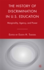 Image for The History of Discrimination in U.S. Education: Marginality, Agency, and Power
