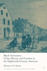 Image for Black Townsmen: Urban Slavery and Freedom in the Eighteenth-Century Americas