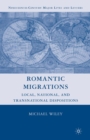 Image for Romantic Migrations: Local, National, and Transnational Dispositions