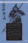 Image for Battlefronts Real and Imagined: War, Border, and Identity in the Chinese Middle Period