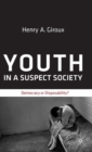 Image for Youth in a suspect society  : democracy or disposability?