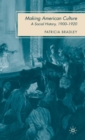 Image for Making American culture  : a social history, 1900-1920