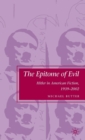 Image for The epitome of evil  : Hitler in American fiction, 1939-2002