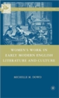 Image for Women&#39;s Work in Early Modern English Literature and Culture