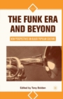 Image for The funk era and beyond: new perspectives on black popular culture
