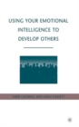 Image for Using your emotional intelligence to develop others