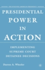 Image for Presidential power in action: implementing the Supreme Court detainee decisions