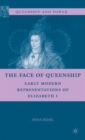 Image for The face of queenship  : early modern representations of Elizabeth I