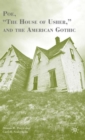 Image for Poe, &quot;The House of Usher,&quot; and the American Gothic